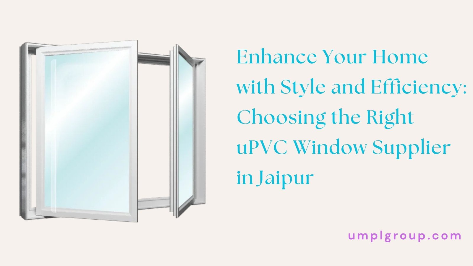 Enhance Your Home with Style and Efficiency: Choosing the Right uPVC Window Supplier in Jaipur